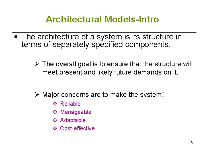 Architectural Models-Intro § The architecture of a system is its structure in terms of