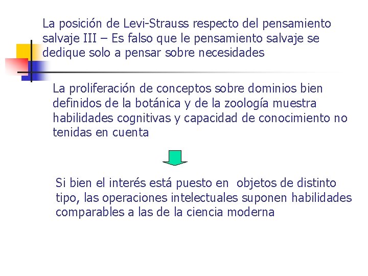 La posición de Levi-Strauss respecto del pensamiento salvaje III – Es falso que le