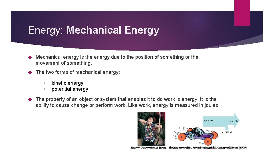 Energy: Mechanical Energy Mechanical energy is the energy due to the position of something