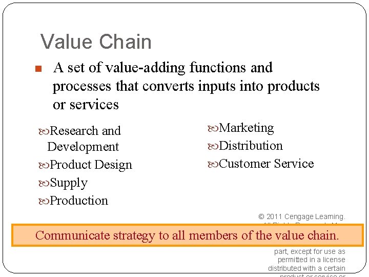 Value Chain n A set of value-adding functions and processes that converts inputs into