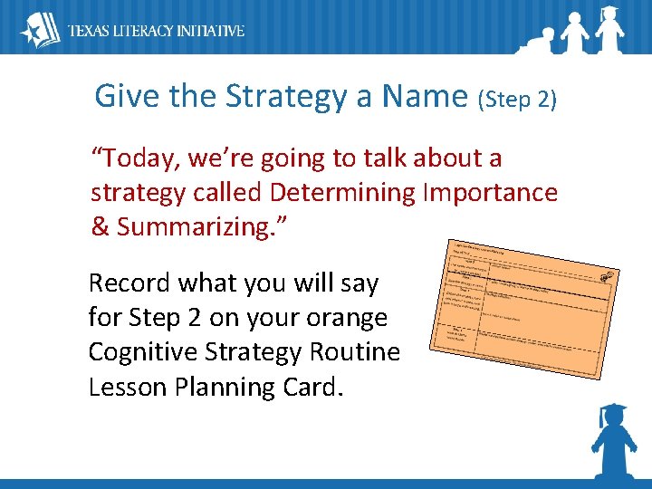 Give the Strategy a Name (Step 2) “Today, we’re going to talk about a