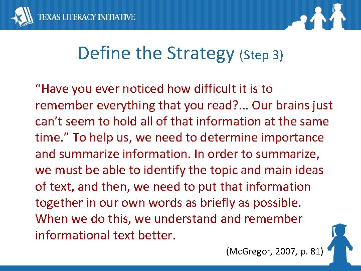 Define the Strategy (Step 3) “Have you ever noticed how difficult it is to