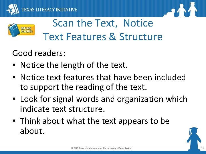 Scan the Text, Notice Text Features & Structure Good readers: • Notice the length