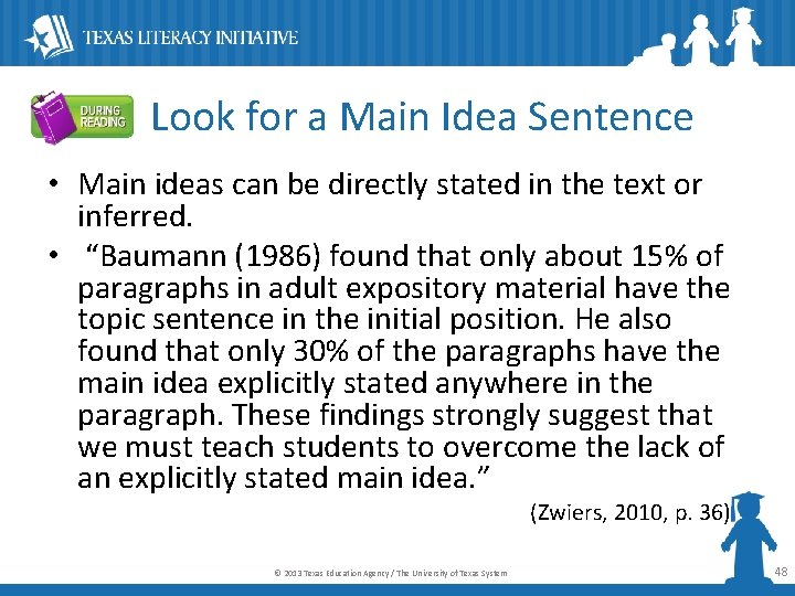  Look for a Main Idea Sentence • Main ideas can be directly stated