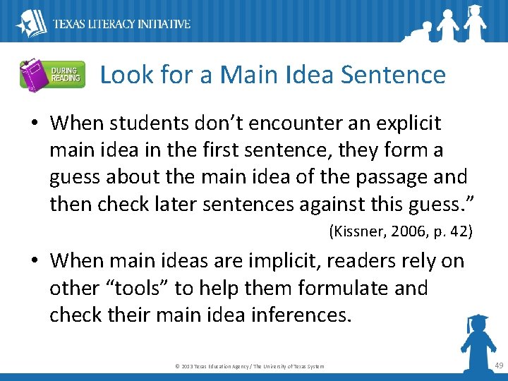  Look for a Main Idea Sentence • When students don’t encounter an explicit