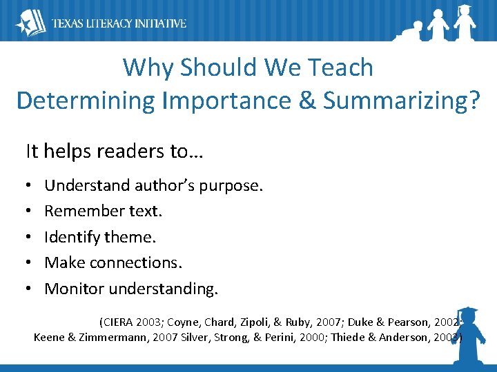 Why Should We Teach Determining Importance & Summarizing? It helps readers to… • •