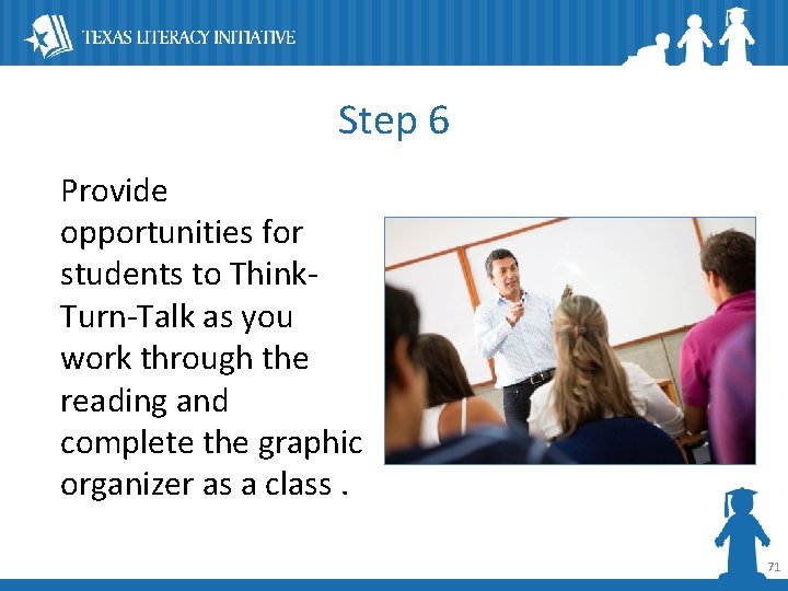 Step 6 Provide opportunities for students to Think. Turn-Talk as you work through the