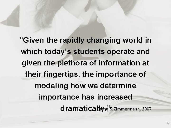 “Given the rapidly changing world in which today’s students operate and given the plethora
