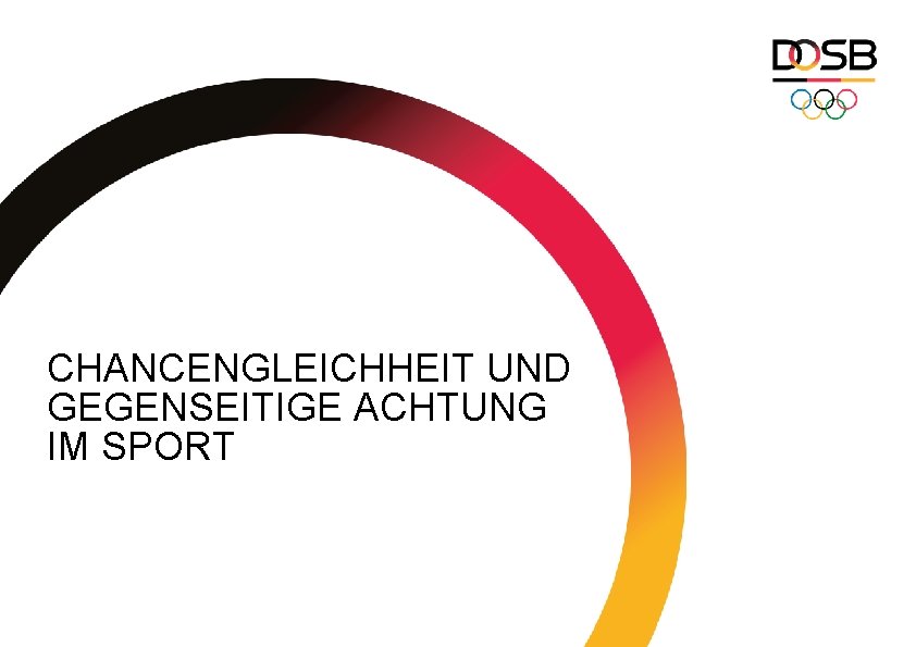 CHANCENGLEICHHEIT UND GEGENSEITIGE ACHTUNG IM SPORT 