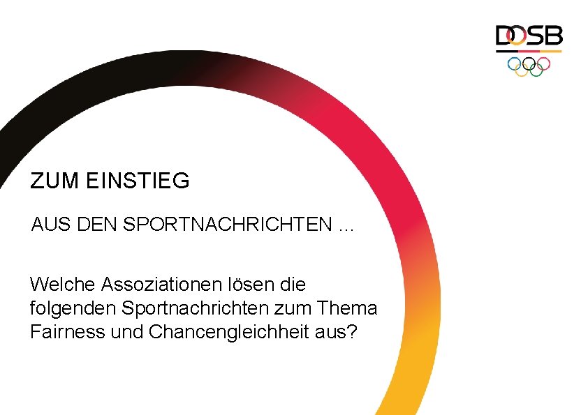 ZUM EINSTIEG AUS DEN SPORTNACHRICHTEN … Welche Assoziationen lösen die folgenden Sportnachrichten zum Thema