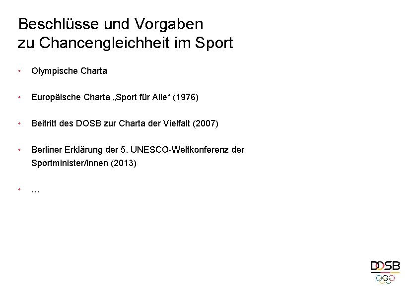 Beschlüsse und Vorgaben zu Chancengleichheit im Sport • Olympische Charta • Europäische Charta „Sport