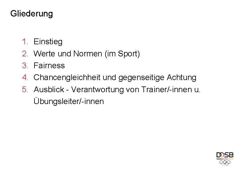 Gliederung 1. 2. 3. 4. 5. Einstieg Werte und Normen (im Sport) Fairness Chancengleichheit