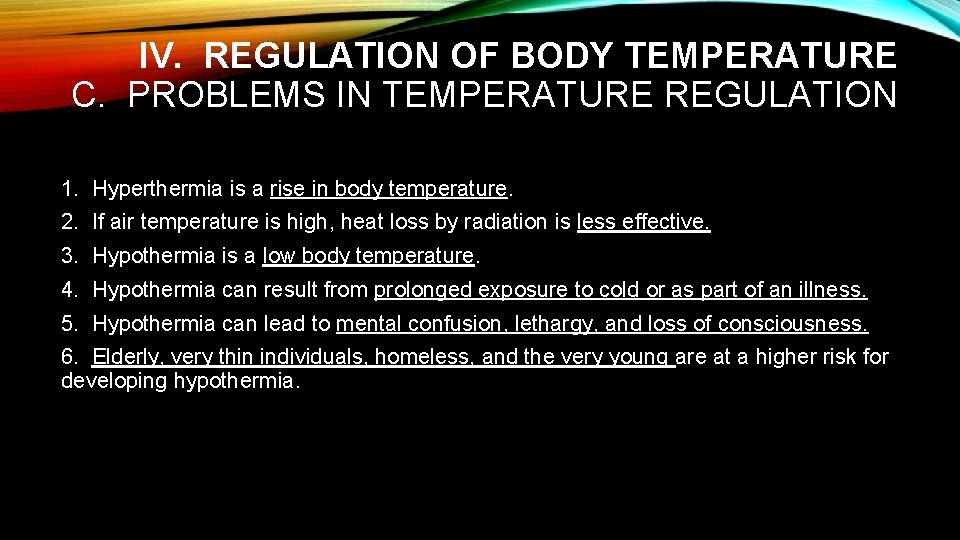 IV. REGULATION OF BODY TEMPERATURE C. PROBLEMS IN TEMPERATURE REGULATION 1. Hyperthermia is a