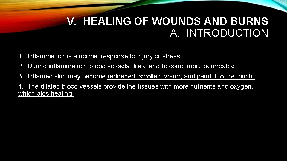 V. HEALING OF WOUNDS AND BURNS A. INTRODUCTION 1. Inflammation is a normal response