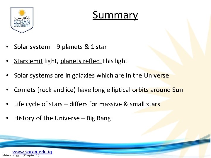 Summary • Solar system – 9 planets & 1 star • Stars emit light,