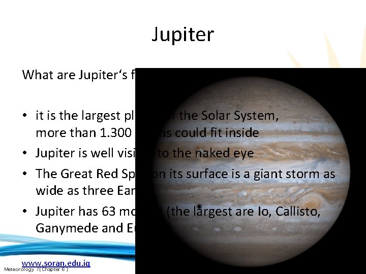 Jupiter What are Jupiter‘s features? • it is the largest planet of the Solar