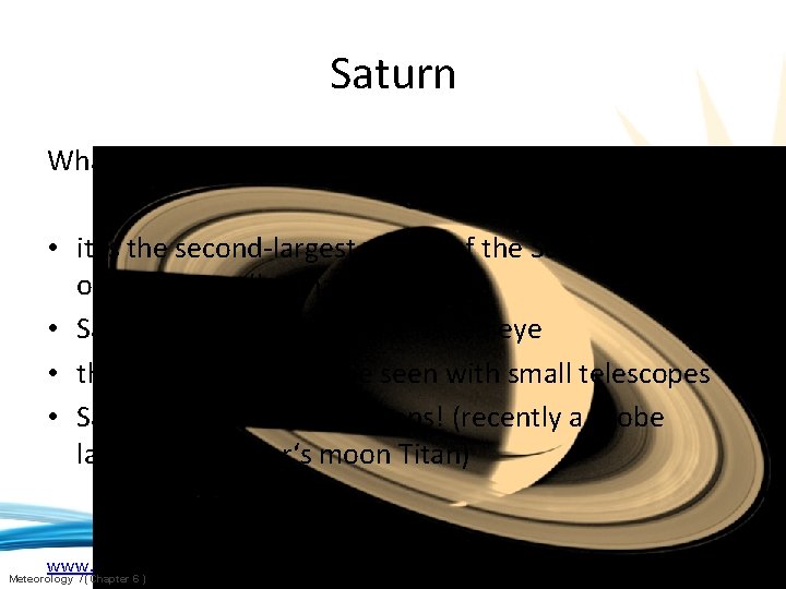 Saturn What are Saturn‘s features? • it is the second-largest planet of the Solar