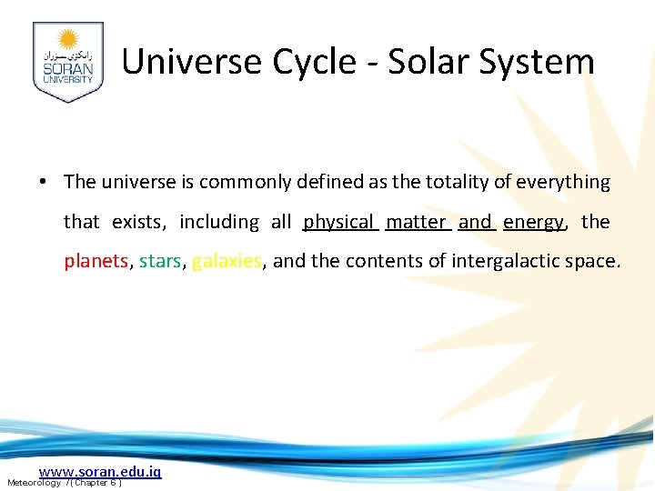 Universe Cycle - Solar System • The universe is commonly defined as the totality