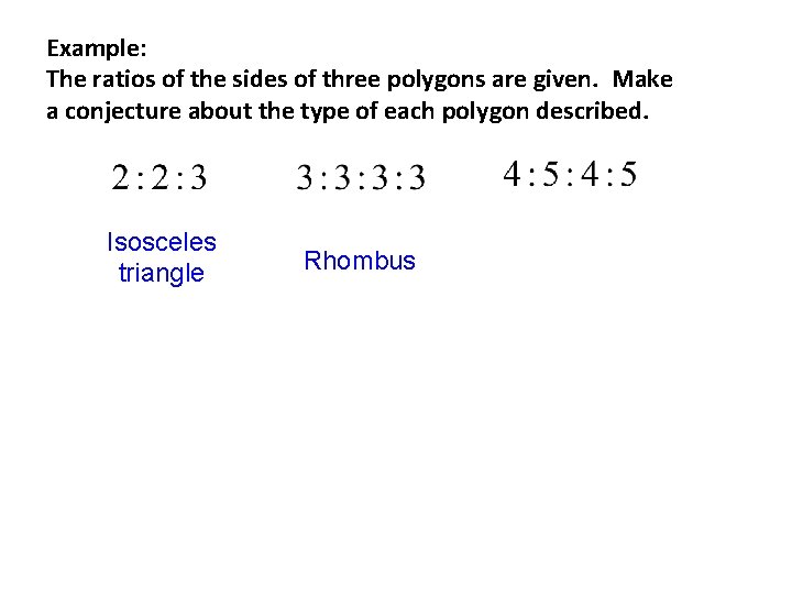 Example: The ratios of the sides of three polygons are given. Make a conjecture