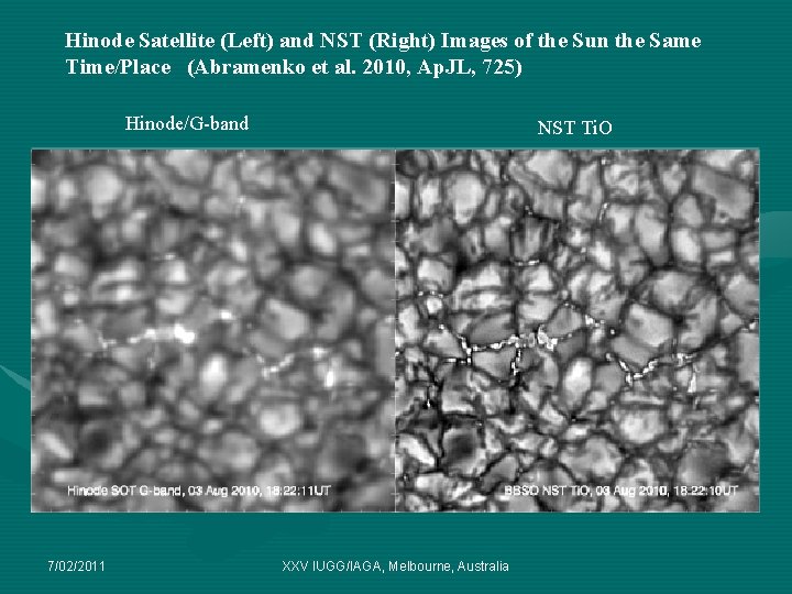 Hinode Satellite (Left) and NST (Right) Images of the Sun the Same Time/Place (Abramenko Hinode Satellite (Left) and NST (Right) Images of the Sun the Same Time/Place (Abramenko
