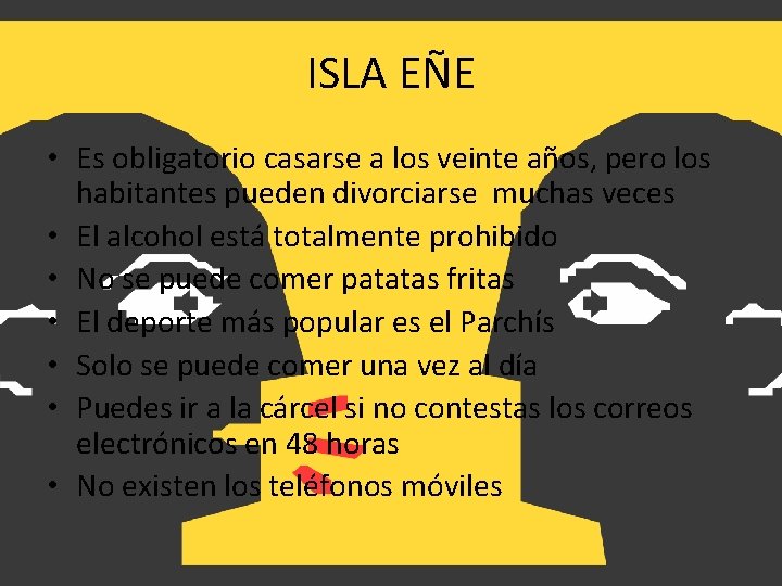 ISLA EÑE • Es obligatorio casarse a los veinte años, pero los habitantes pueden ISLA EÑE • Es obligatorio casarse a los veinte años, pero los habitantes pueden