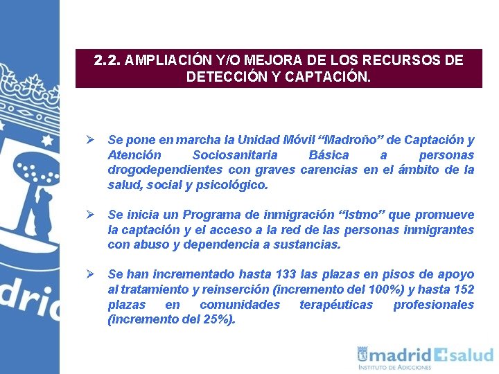 2. 2. AMPLIACIÓN Y/O MEJORA DE LOS RECURSOS DE DETECCIÓN Y CAPTACIÓN. Ø Se 2. 2. AMPLIACIÓN Y/O MEJORA DE LOS RECURSOS DE DETECCIÓN Y CAPTACIÓN. Ø Se