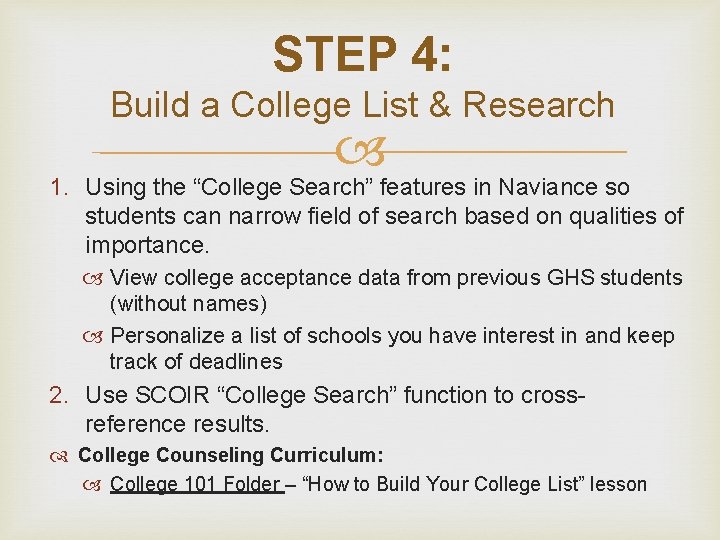 STEP 4: Build a College List & Research 1. Using the “College Search” features