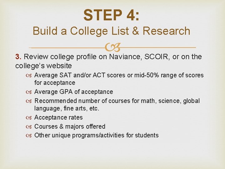 STEP 4: Build a College List & Research 3. Review college profile on Naviance,