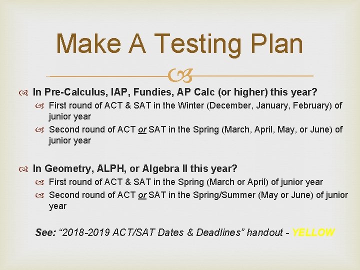 Make A Testing Plan In Pre-Calculus, IAP, Fundies, AP Calc (or higher) this year?