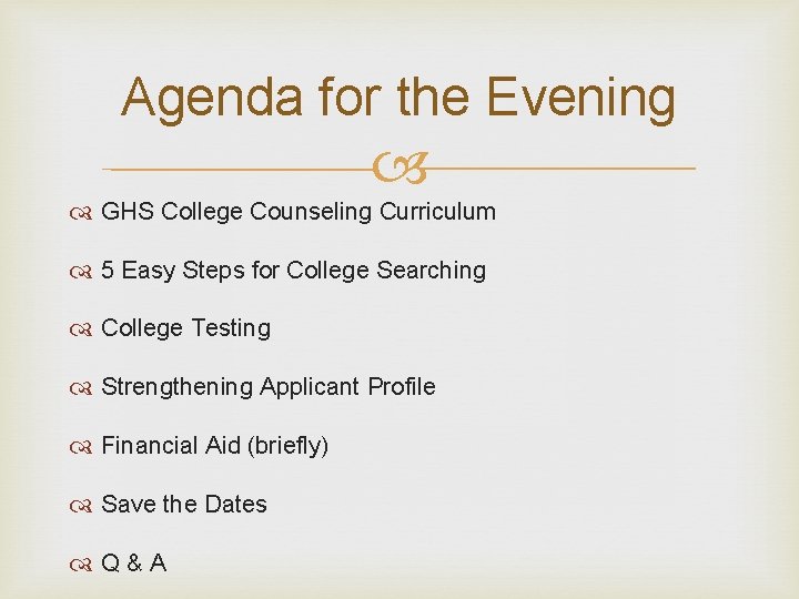 Agenda for the Evening GHS College Counseling Curriculum 5 Easy Steps for College Searching