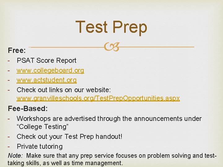 Free: - Test Prep PSAT Score Report www. collegeboard. org www. actstudent. org Check