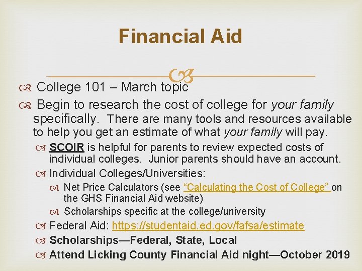 Financial Aid College 101 – March topic Begin to research the cost of college