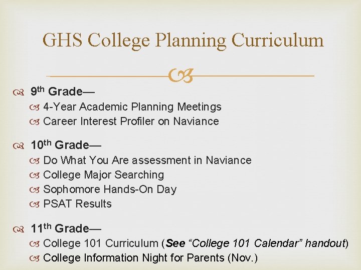 GHS College Planning Curriculum 9 th Grade— 4 -Year Academic Planning Meetings Career Interest