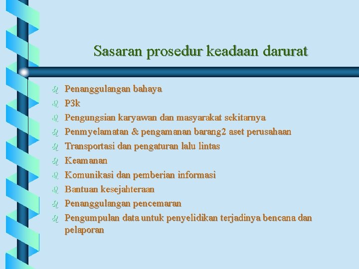 Sasaran prosedur keadaan darurat b b b b b Penanggulangan bahaya P 3 k