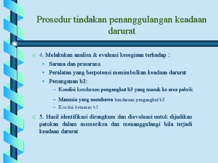 Prosedur tindakan penanggulangan keadaan darurat b 4. Melakukan analisa & evaluasi kesegiaan terhadap :