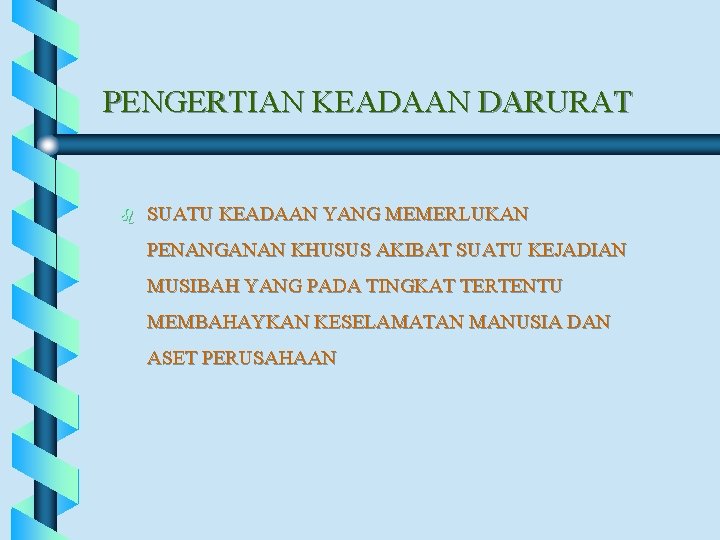 PENGERTIAN KEADAAN DARURAT b SUATU KEADAAN YANG MEMERLUKAN PENANGANAN KHUSUS AKIBAT SUATU KEJADIAN MUSIBAH