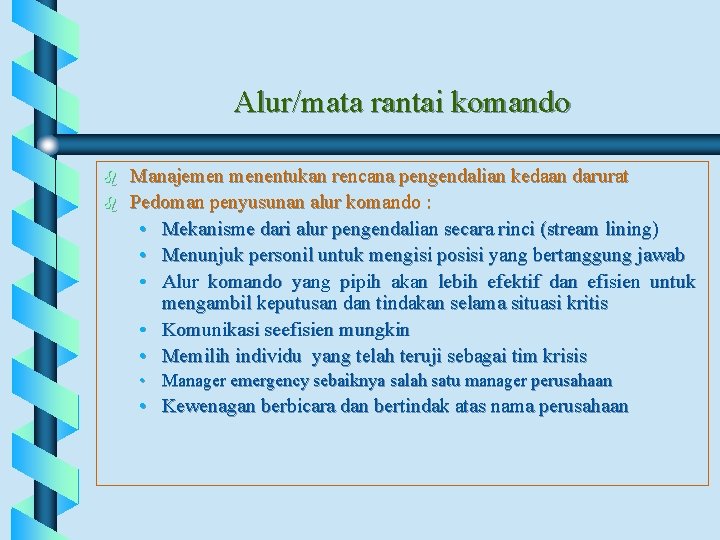 Alur/mata rantai komando b b Manajemen menentukan rencana pengendalian kedaan darurat Pedoman penyusunan alur