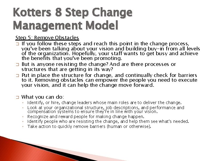 Kotters 8 Step Change Management Model Step 5: Remove Obstacles � If you follow