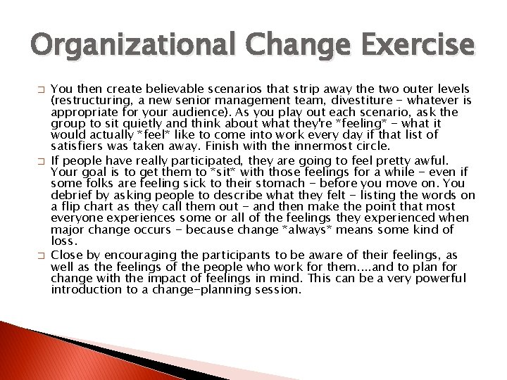 Organizational Change Exercise � � � You then create believable scenarios that strip away