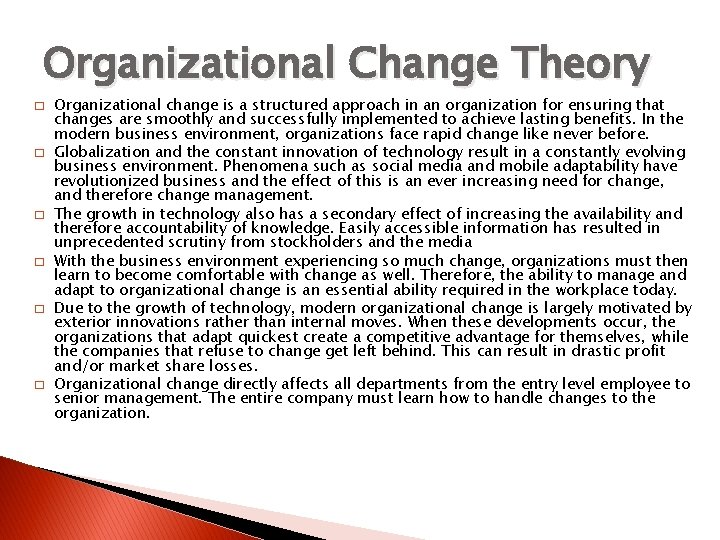 Organizational Change Theory � � � Organizational change is a structured approach in an