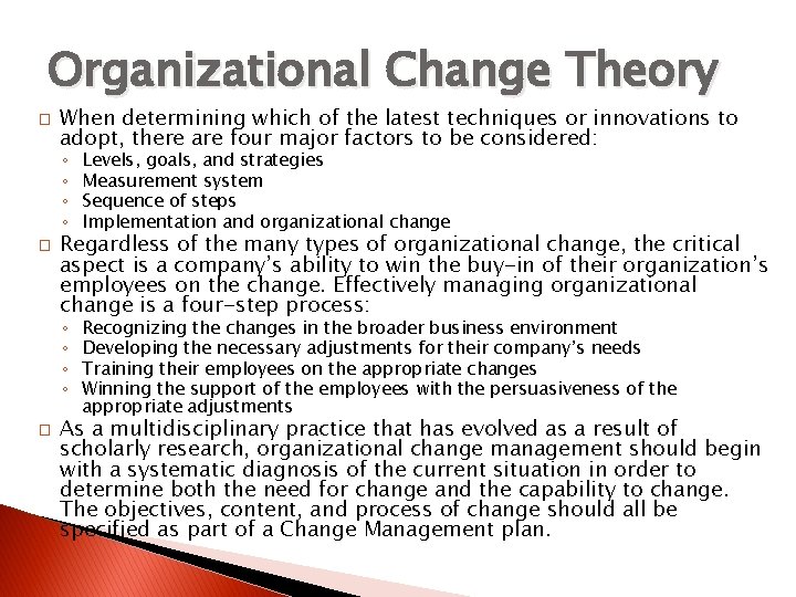 Organizational Change Theory � � � When determining which of the latest techniques or