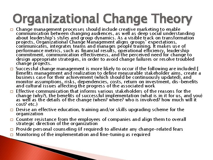 Organizational Change Theory � � � � Change management processes should include creative marketing