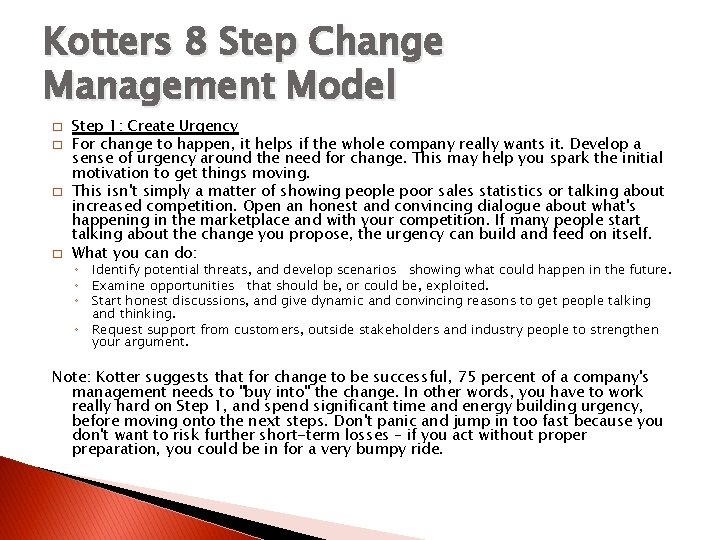 Kotters 8 Step Change Management Model � � Step 1: Create Urgency For change