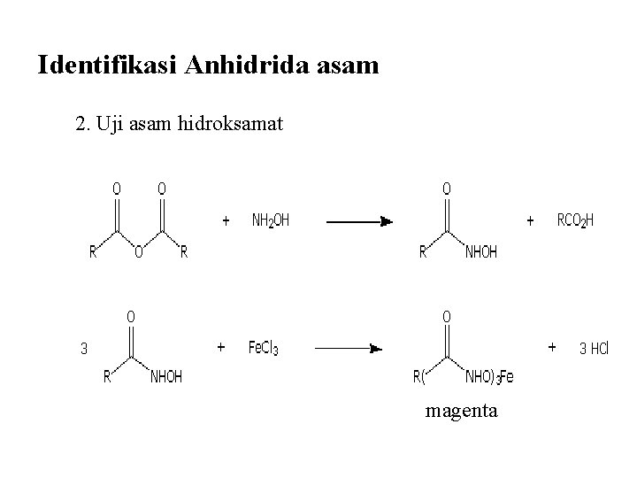 Identifikasi Anhidrida asam 2. Uji asam hidroksamat magenta 