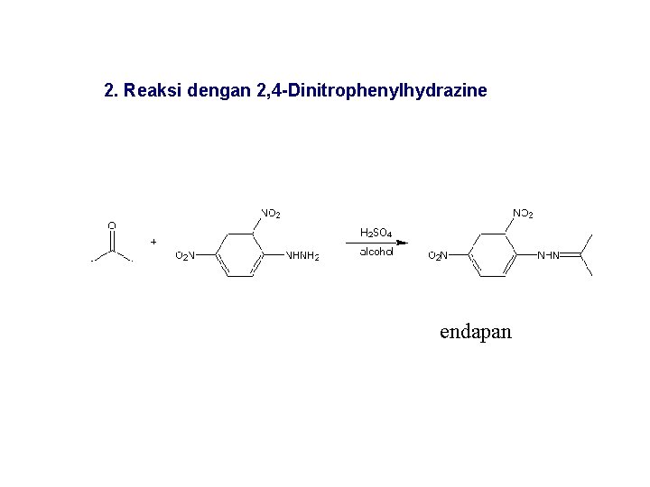 2. Reaksi dengan 2, 4 -Dinitrophenylhydrazine endapan 