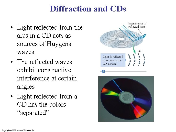 Diffraction and CDs • Light reflected from the arcs in a CD acts as