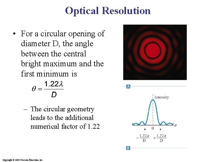 Optical Resolution • For a circular opening of diameter D, the angle between the