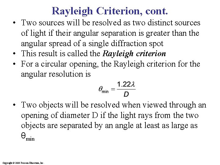 Rayleigh Criterion, cont. • Two sources will be resolved as two distinct sources of