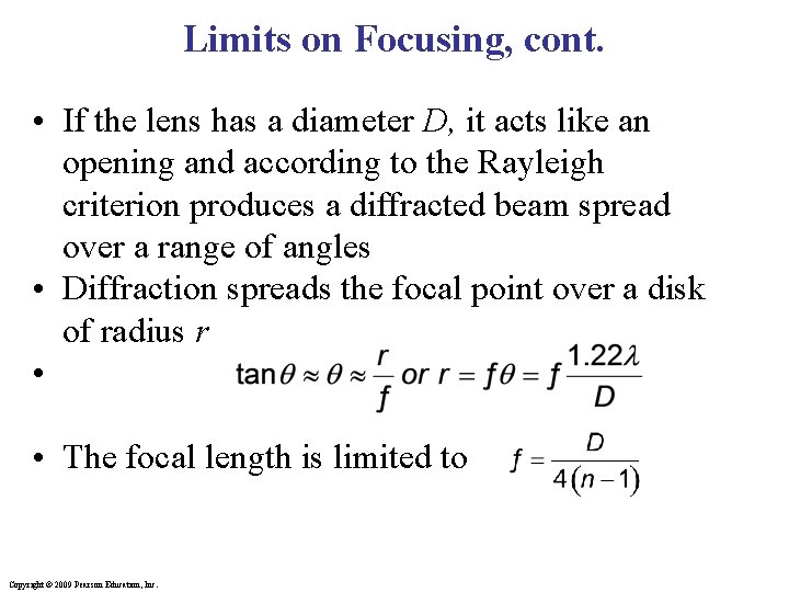 Limits on Focusing, cont. • If the lens has a diameter D, it acts