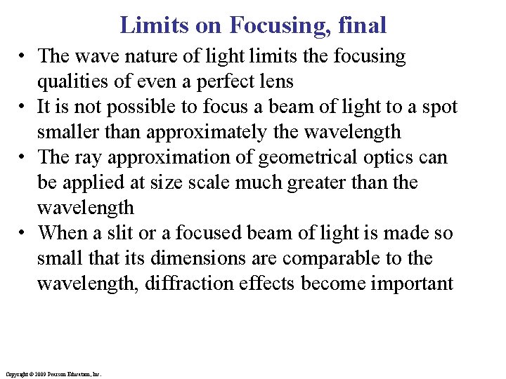 Limits on Focusing, final • The wave nature of light limits the focusing qualities